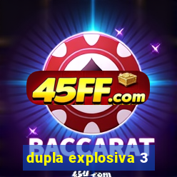 dupla explosiva 3